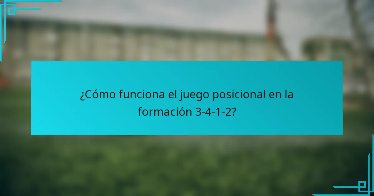 ¿Cómo funciona el juego posicional en la formación 3-4-1-2?