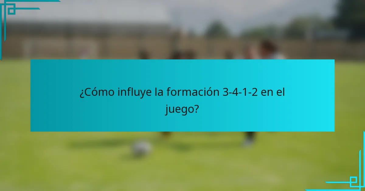 ¿Cómo influye la formación 3-4-1-2 en el juego?