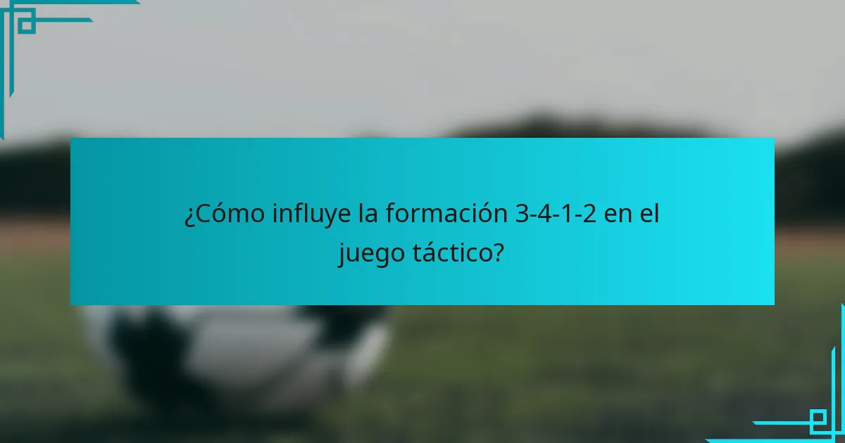 ¿Cómo influye la formación 3-4-1-2 en el juego táctico?