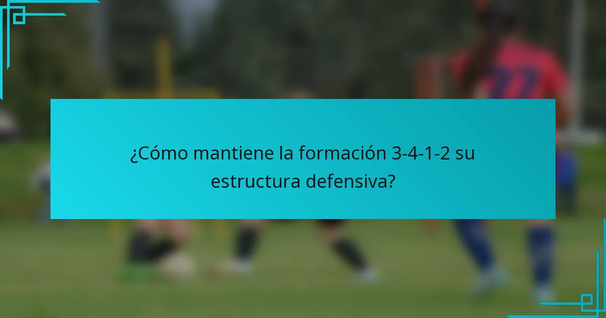 ¿Cómo mantiene la formación 3-4-1-2 su estructura defensiva?