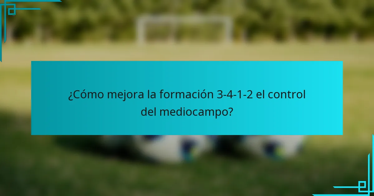 ¿Cómo mejora la formación 3-4-1-2 el control del mediocampo?