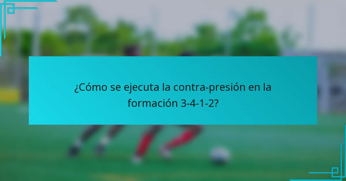 ¿Cómo se ejecuta la contra-presión en la formación 3-4-1-2?