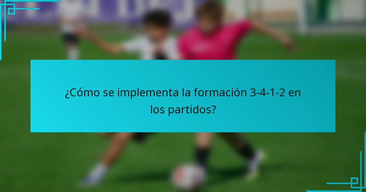 ¿Cómo se implementa la formación 3-4-1-2 en los partidos?