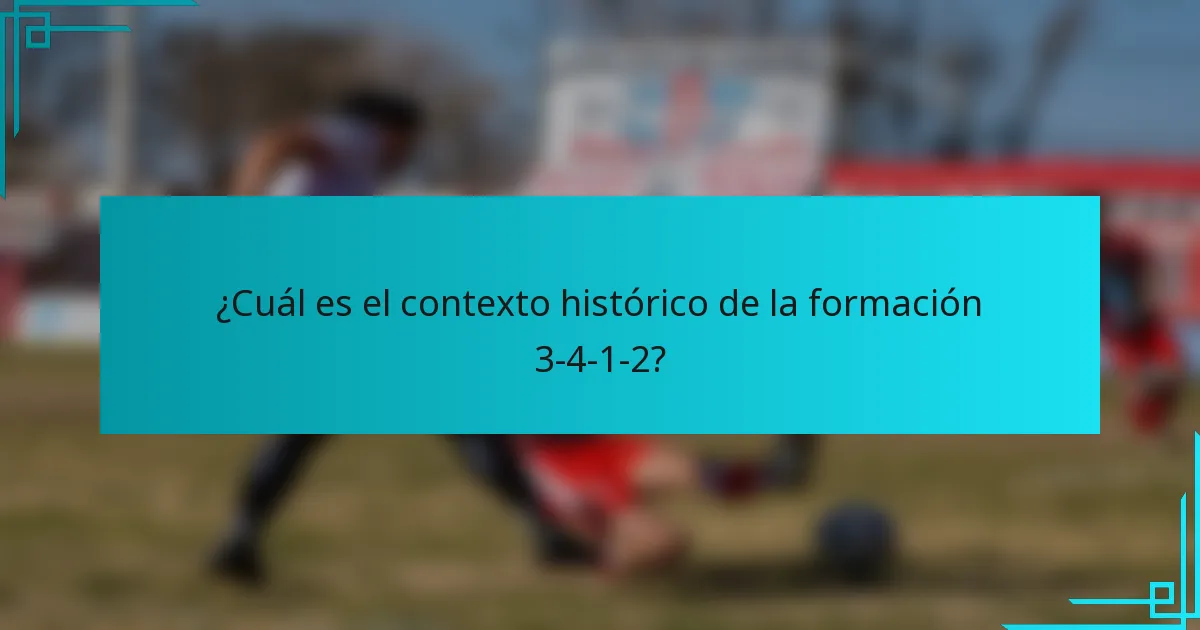 ¿Cuál es el contexto histórico de la formación 3-4-1-2?