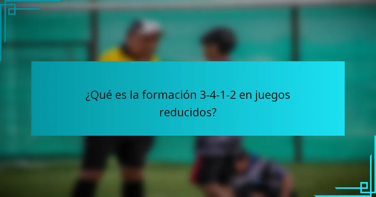 ¿Qué es la formación 3-4-1-2 en juegos reducidos?